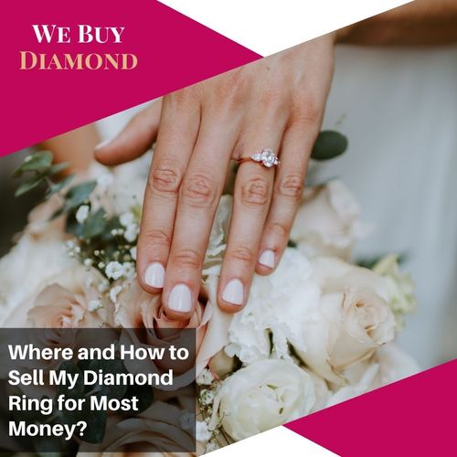 Where and How to Sell My Diamond Ring for Most Money?
