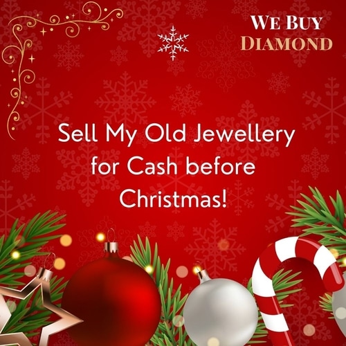 Where Can I Sell My Old Jewellery for Cash before Christmas?