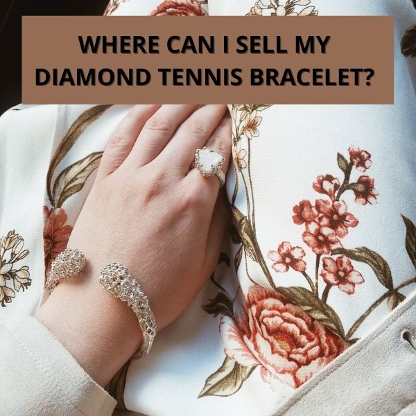 Where can I Sell my Diamond Tennis Bracelet?